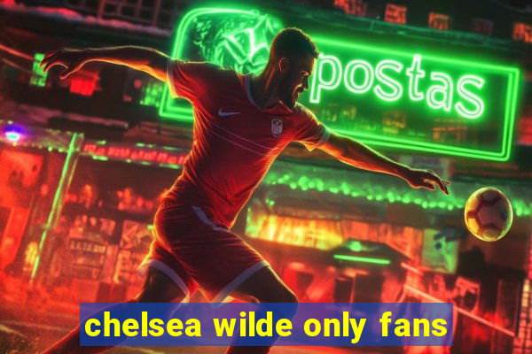 chelsea wilde only fans